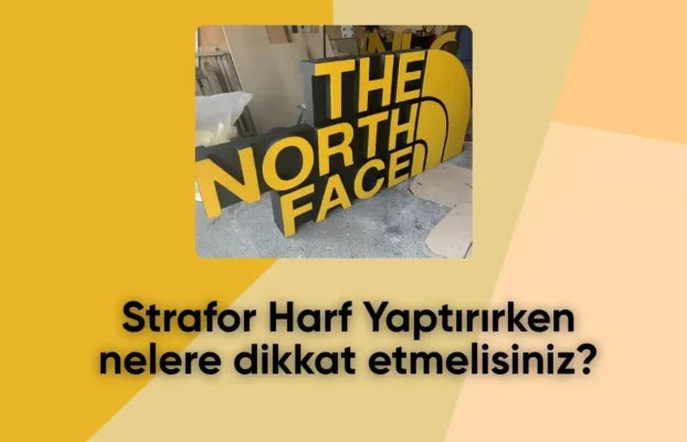 Strafor Harf Yaptırırken nelere dikkat etmelisiniz?