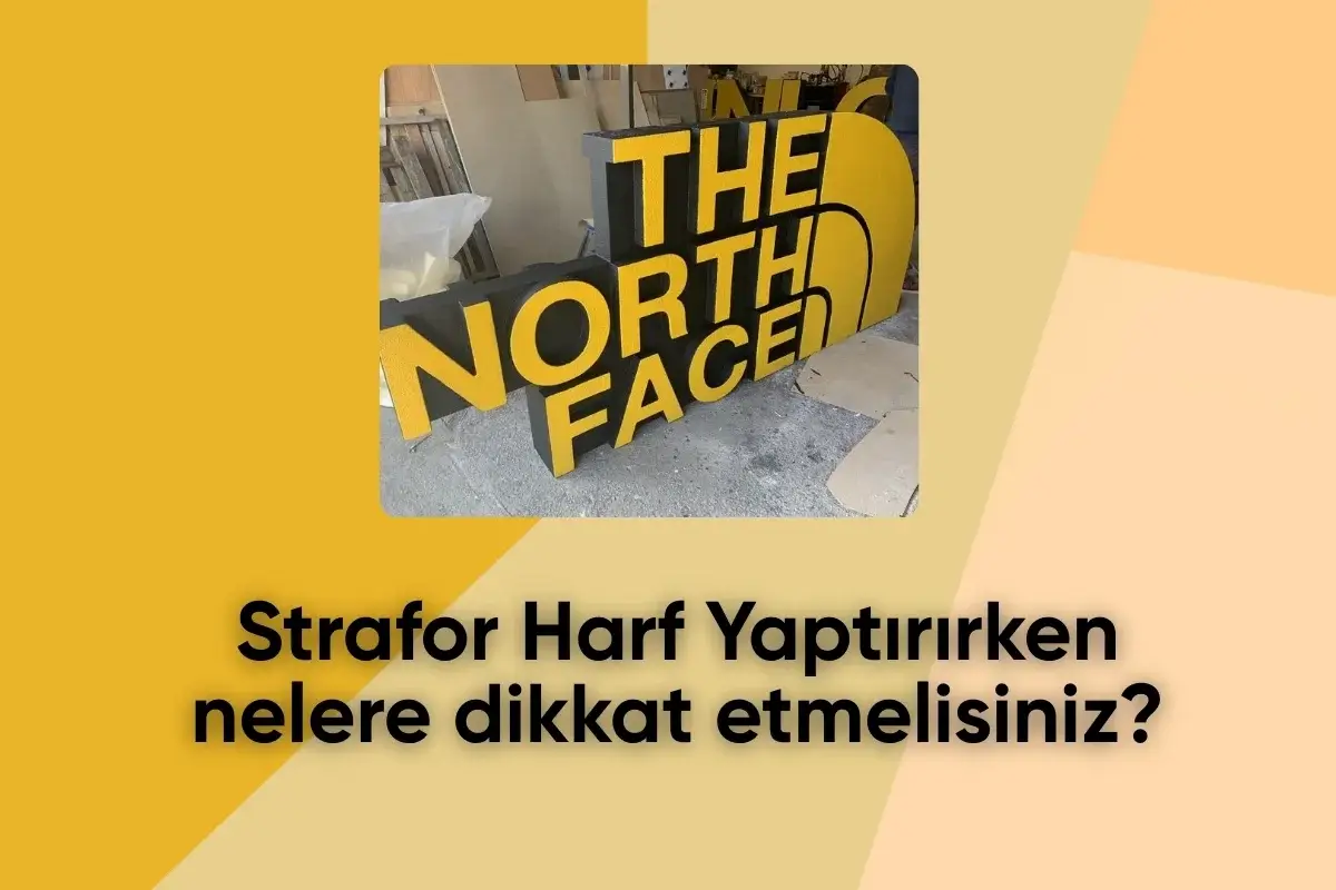 Strafor Harf Yaptırırken nelere dikkat etmelisiniz?